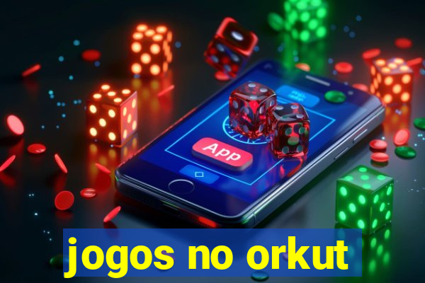 jogos no orkut